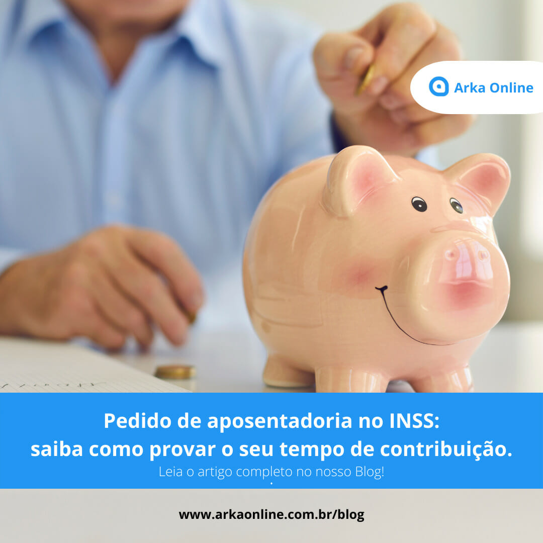 Pedido De Aposentadoria No Inss Saiba Como Provar O Seu Tempo De