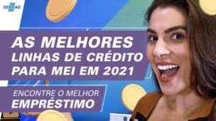 Descubra as MELHORES linhas de Crédito e Empréstimo para MEI em 2021 ? Empréstimo para quem é MEI.