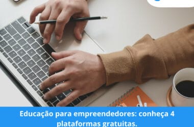 Educação para empreendedores: conheça 4 plataformas gratuitas