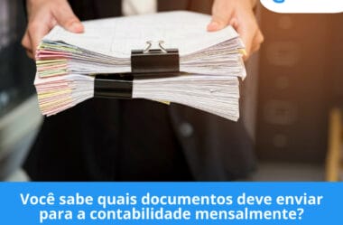 Você sabe quais documentos deve enviar para a contabilidade mensalmente?