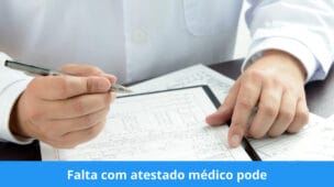 Falta com atestado médico