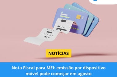 Nota Fiscal para MEI: emissão por dispositivo móvel pode começar em agosto