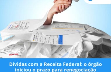 Dívidas com a Receita Federal: o órgão iniciou o prazo para renegociação