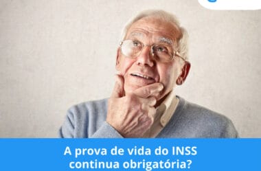 A prova de vida do INSS continua obrigatória?