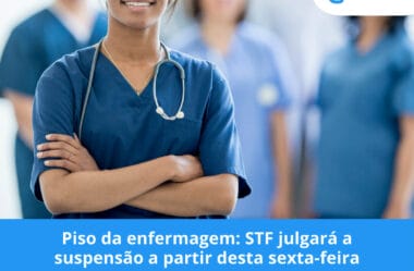 Piso da enfermagem: STF julgará a suspensão a partir desta sexta-feira