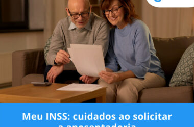 Meu INSS: Cuidados ao solicitar a aposentadoria