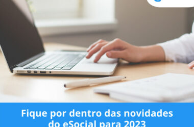 Fique por dentro das novidades do eSocial para 2023