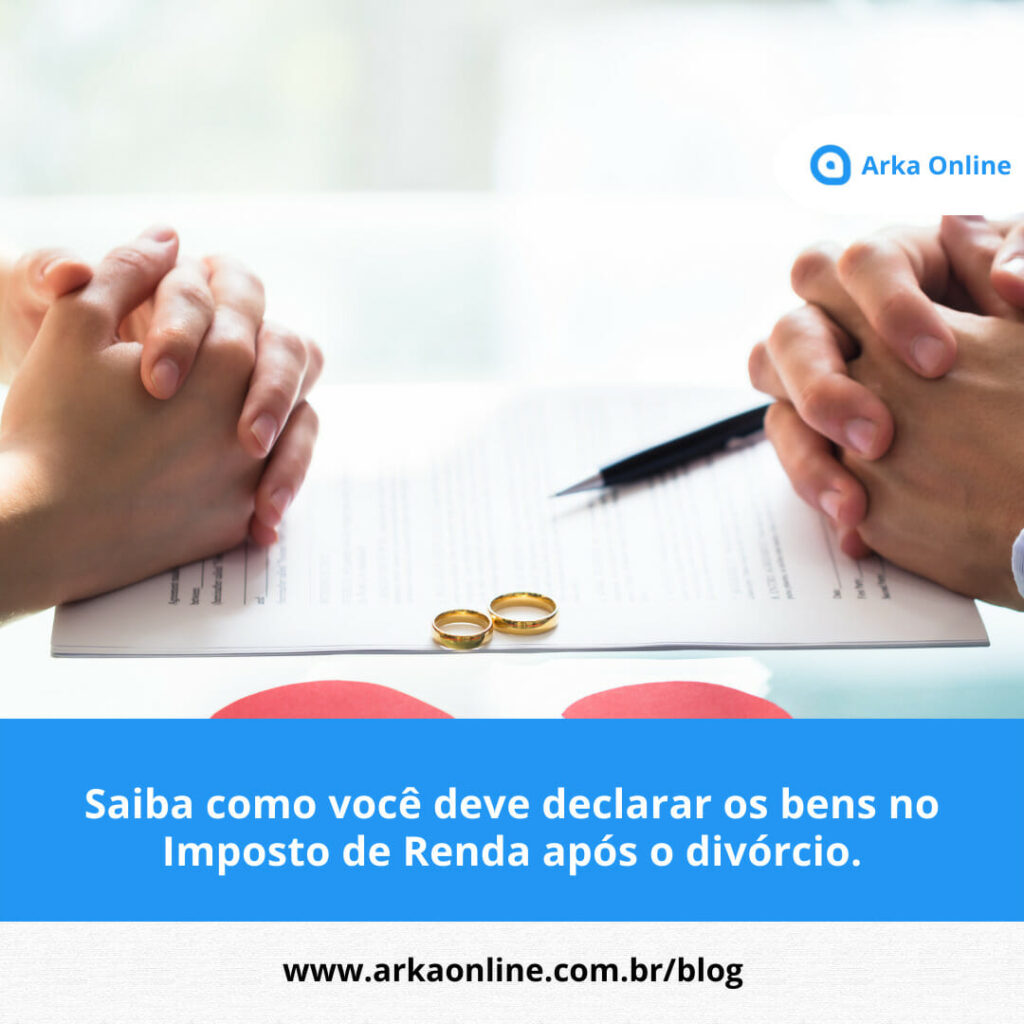 declarar os bens no Imposto de Renda apos o divorcio