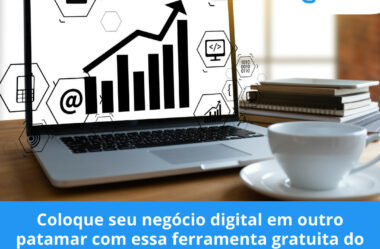 Coloque seu negócio digital em outro patamar com essa ferramenta gratuita do Google