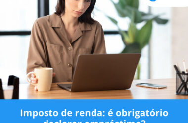 Imposto de renda: é obrigatório declarar empréstimo?