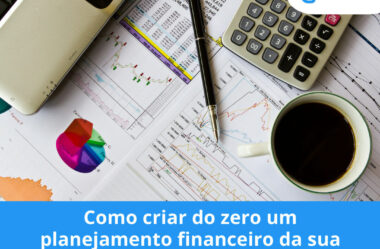 Como criar do zero um planejamento financeiro da sua empresa