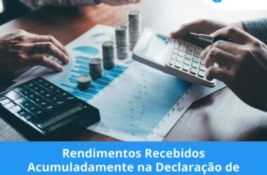 Rendimentos recebidos acumuladamente na Declaração de Ajuste Anual.