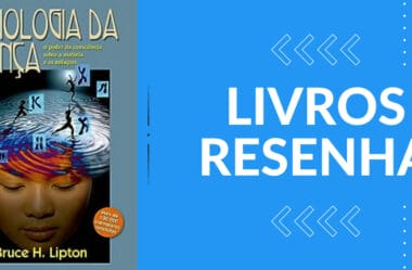 A Biologia da Crença por Bruce H. Lipton